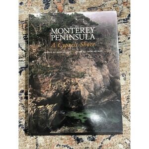 Monterey Peninsula: A Cypress Shore‎ - Hardcover Autographed By Gary Geiger
